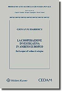 La cooperazione investigativa in ambito europeo - Giovanni Barrocu - copertina