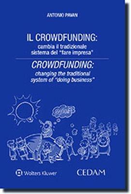 Il crowdfunding: cambia il tradizionale sistema del «fare impresa». Ediz. bilingue - Antonio Pavan - copertina