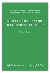 Diritto del lavoro dell'Unione Europea - Massimo Roccella,Tiziano Treu,Mariapaola Aimo - copertina