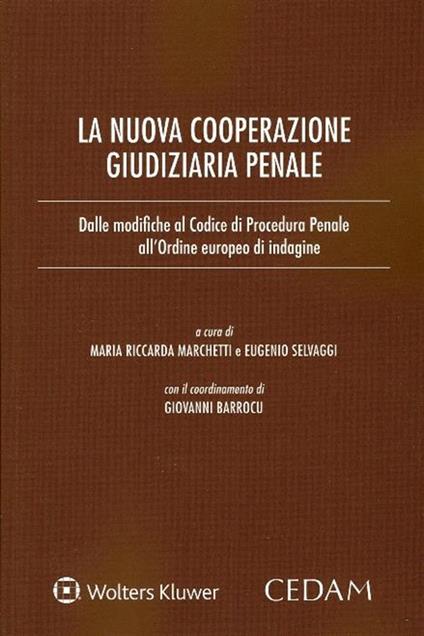 La nuova cooperazione giudiziaria penale. Dalle modifiche al codice di procedura penale all’ordine europeo d’indagine - copertina