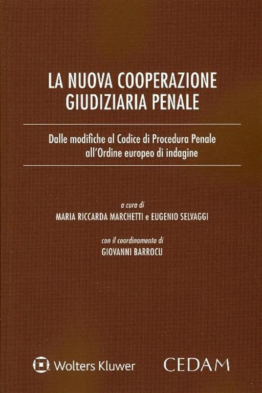 La nuova cooperazione giudiziaria penale. Dalle modifiche al codice di procedura penale all’ordine europeo d’indagine - copertina