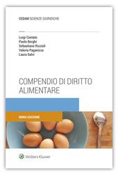 Compendio di diritto alimentare - Luigi Costato,Paolo Borghi,Sebastiano Rizzioli - copertina