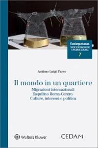 Il mondo in un quartiere. Migrazioni internazionali Esquilino Roma-centro. Culture interessi e politica - Antimo Luigi Farro - copertina