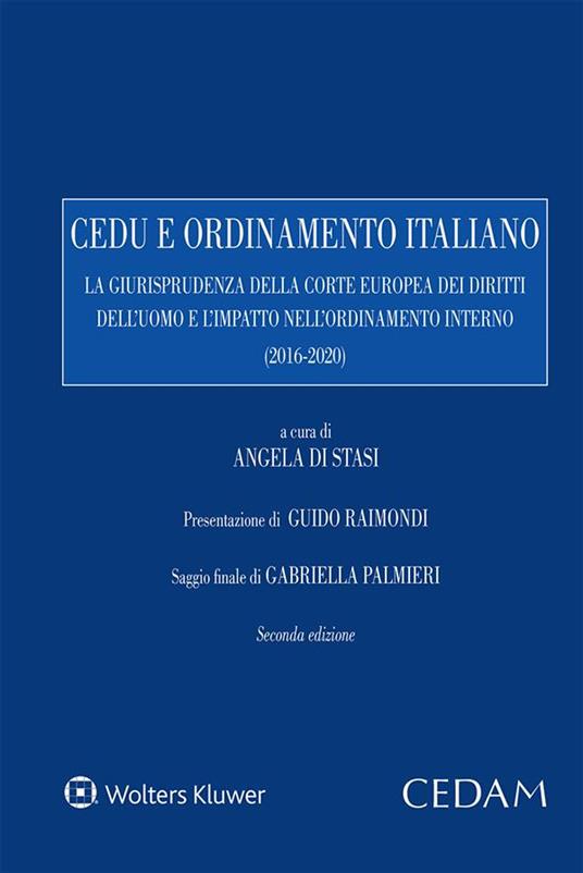 Cedu e ordinamento italiano. La giurisprudenza della corte europea dei diritti dell'uomo e l'impatto nell'ordinamento interno (2016-2020) - Angela Di Stasi - ebook