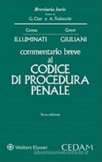 Commentario breve al codice di procedura penale - Giulio Illuminati,Livia Giuliani - copertina