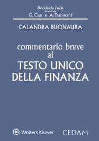 Commentario breve al testo unico della finanza - Vincenzo Calandra Buonaura - copertina