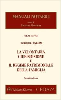 La volontaria giurisdizione e il regime patrimoniale della famiglia. Vol. 2 - Lodovico Genghini - copertina