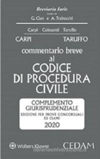 Commentario breve al codice di procedura civile. Complemento giurisprudenziale. Edizione per prove concorsuali ed esami 2020 - Federico Carpi,Michele Taruffo - copertina