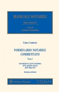 Formulario notarile commentato. Notariato e atti notarili. Atti mortis causa. Atti tra vivi - Carlo Carbone - copertina