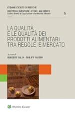 La qualità e le qualità dei prodotti alimentari. Tra regole e mercato