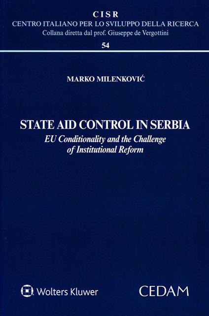 State Aid Control in Serbia. EU Conditionality and the Challenge of Institutional Reform - Marko Milenkovic - copertina