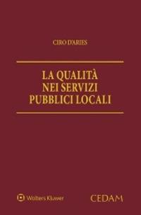 La qualità nei servizi pubblici locali - Ciro D'Aries - copertina