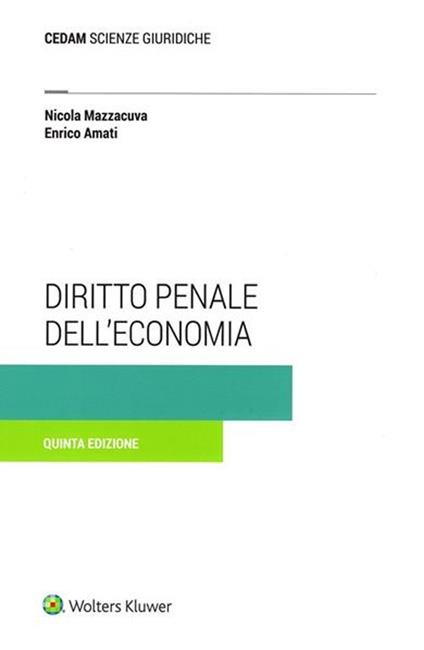 Diritto penale dell'economia - Nicola Mazzacuva,Enrico Amati - copertina