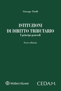 Istituzioni di diritto tributario. I principi generali - Giuseppe Tinelli - copertina
