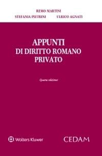 Appunti di diritto romano privato - Remo Martini,Stefania Pietrini,Ulrico Agnati - copertina