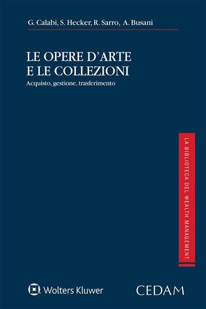 Le opere d'arte e le collezioni - A. Busani,G. Calabi,S. Hecker,R. Sarro - ebook