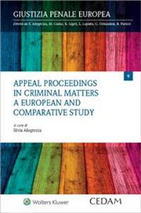 Appeal proceedings in criminal matters. A european and comparative study - Silvia Allegrezza - copertina