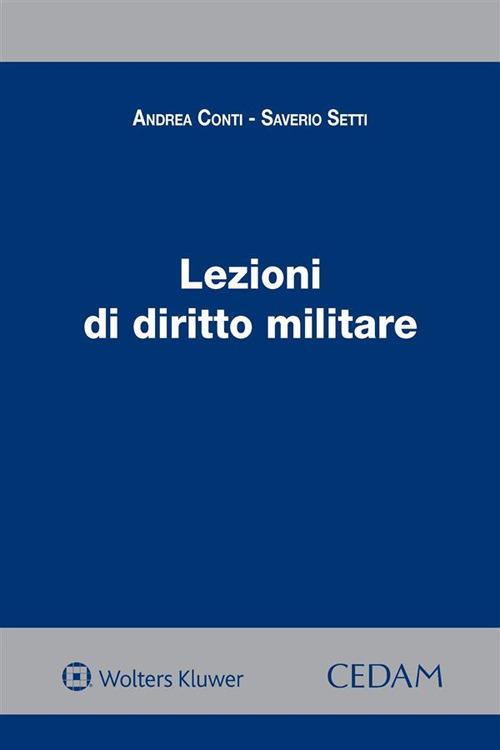 Lezioni di diritto militare - Andrea Conti,Saverio Setti - copertina