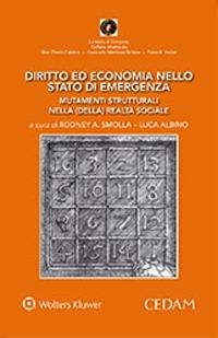 Diritto ed economia nello stato di emergenza. Mutamenti strutturali nella (della) realtà sociale - copertina