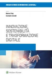 Innovazione, sostenibilità e trasformazione digitale - Marco Frey,Corrado Cerruti - copertina