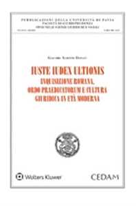 Iuste iudex ultionis. Inquisizione romana, ordo praedicatorum e cultura giuridica in età moderna