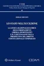 Lo Stato nell'eccezione. La logica razionalizzatrice degli ordinamenti liberal-democratici e il caso italiano nella prospettiva del diritto costituzionale comparato