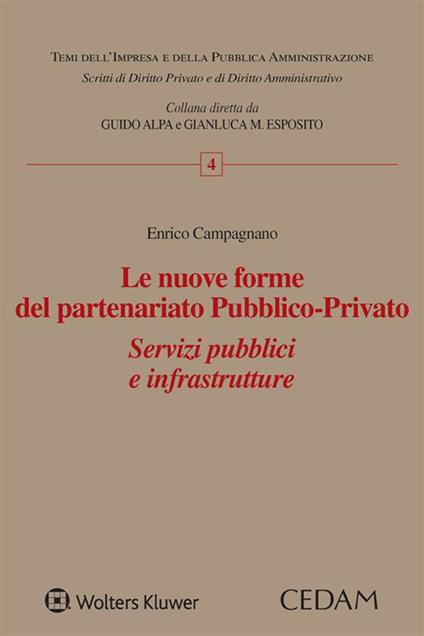 Le nuove forme del partenariato pubblico-privato. Servizi pubblici e infrastrutture - Enrico Campagnano - ebook
