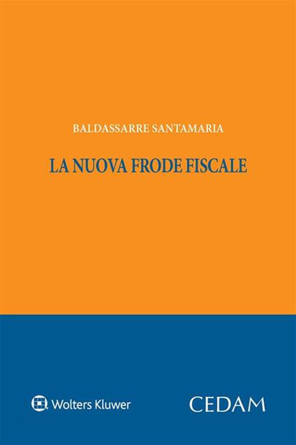 La nuova frode fiscale - Baldassarre Santamaria - ebook