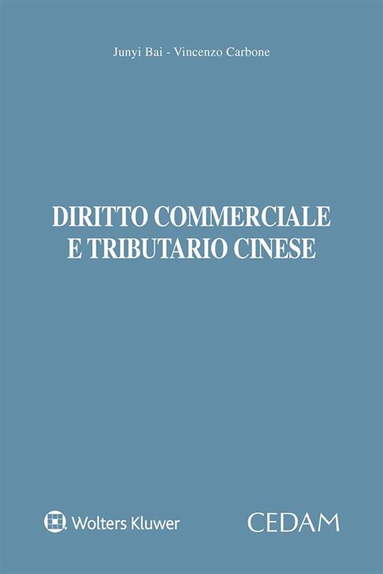 Diritto commerciale e tributario cinese - Junyi Bai,Vincenzo Carbone - ebook