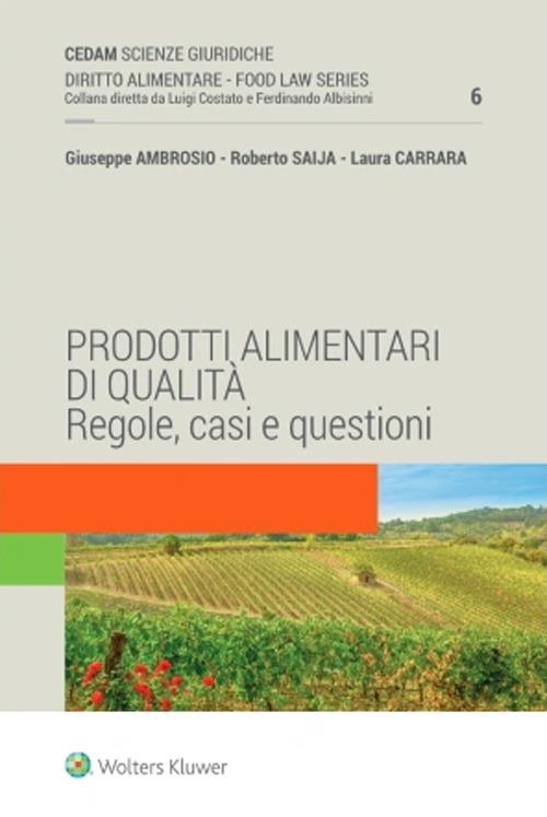 Prodotti alimentari di qualità. Regole, casi e questioni - Giuseppe Ambrosio,Roberto Saija,Laura Carrara - copertina