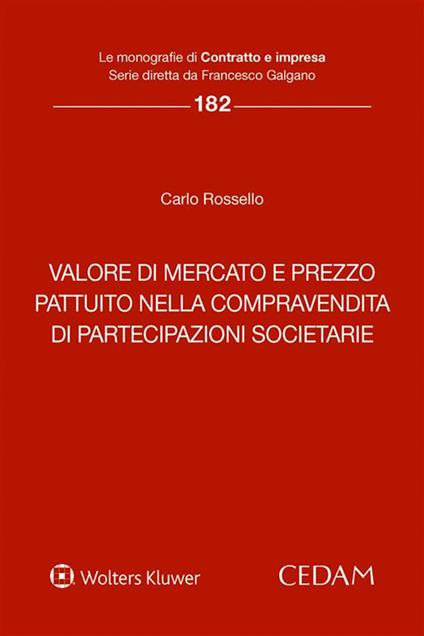 Valore di mercato e prezzo pattuito nella compravendita di partecipazioni societarie - Carlo Rossello - copertina