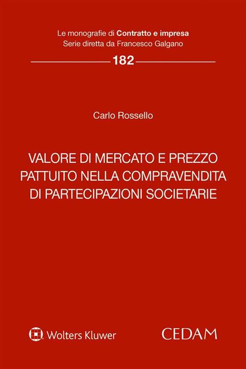 Valore di mercato e prezzo pattuito nella compravendita di partecipazioni societarie - Carlo Rossello - copertina