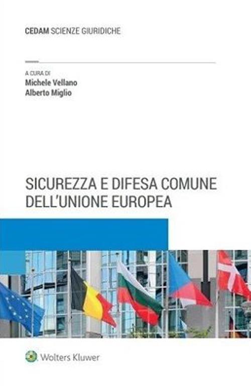 Sicurezza e difesa comune dell'Unione Europea - Michele Vellano,Alberto Miglio - copertina