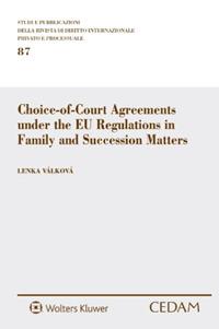 Choice-of-Court Agreements under the EU Regulations in Family and Succession Matters - Lenka Válková - copertina