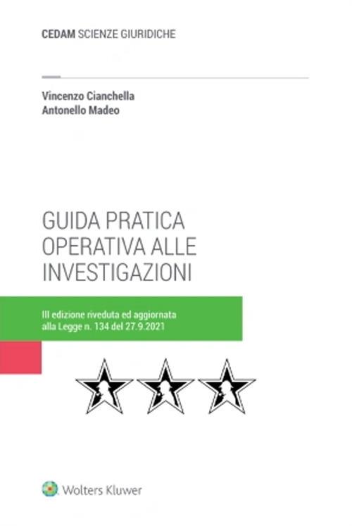 Guida pratica operativa alle investigazioni - Vincenzo Cianchella,Antonello Madeo - copertina