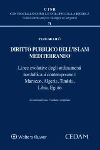 Diritto pubblico dell'Islam mediterraneo. Linea evolutive degli ordinamenti nordafricani contemporanei: Marocco, Algeria, Tunisia, Libia, Egitto - Ciro Sbailò - copertina