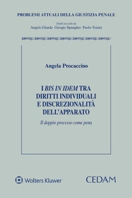 I bis in idem tra diritti individuali e discrezionalità dell’apparato - Angela Procaccino - copertina