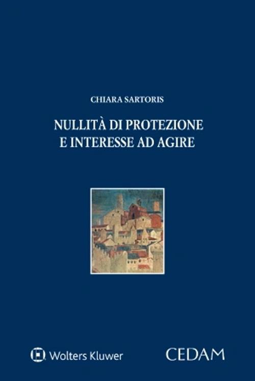Nullità di protezione e interesse ad agire - Chiara Sartoris - copertina