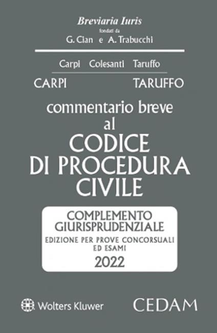 Esame avvocato. Commentario breve al codice procedura civile. Complemento giurisprudenziale. Edizione per prove concorsuali ed esami 2022 ammessa all'esame di avvocato - Michele Taruffo,Federico Carpi - copertina