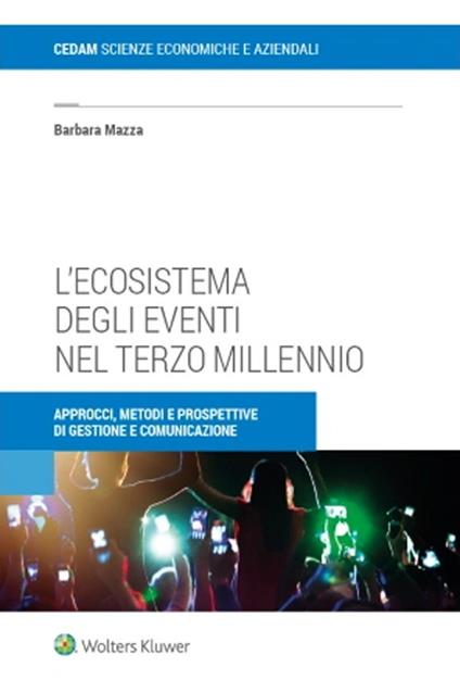 L'ecosistema degli eventi nel terzo millennio. Approcci, metodi e prospettive di gestione e comunicazione - Barbara Mazza - copertina