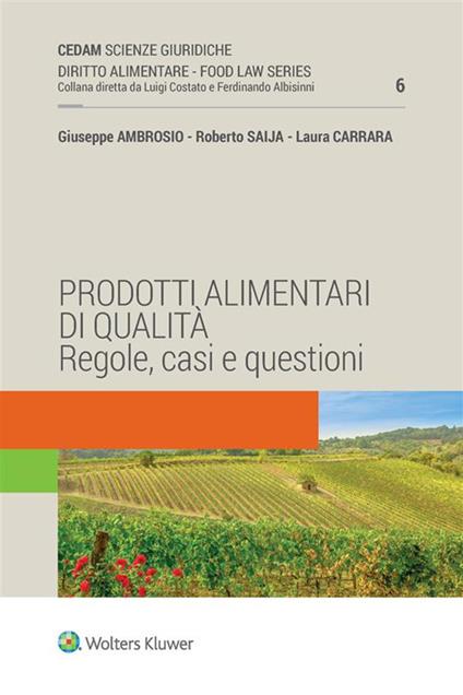 Prodotti alimentari di qualità. Regole, casi e questioni - Giuseppe Ambrosio,Laura Carrara,Roberto Saija - ebook