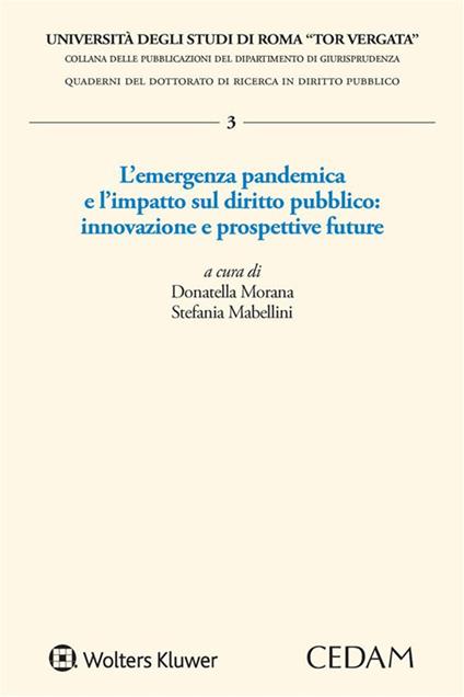 L' emergenza pandemica e l'impatto sul diritto pubblico: innovazione e prospettive future - Stefania Mabellini,Donatella Morana - ebook
