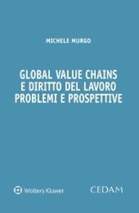 Global value chains e diritto del lavoro. Problemi e prospettive - Michele Murgo - copertina