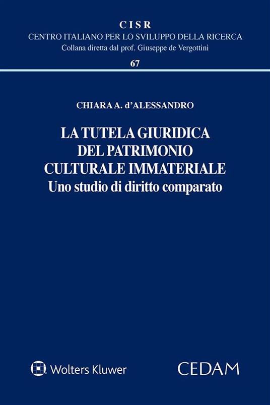 La tutela giuridica del patrimonio culturale immateriale - Chiara A. D'alessandro - ebook
