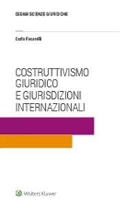 Costruttivismo giuridico e giurisdizioni internazionali - Carlo Focarelli - copertina