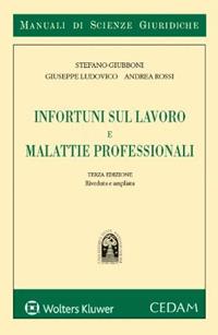 Infortuni sul lavoro e malattie professionali - Stefano Giubboni,Giuseppe Ludovico,Andrea Rossi - copertina