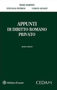 Appunti di diritto romano privato - Remo Martini,Stefania Pietrini,Ulrico Agnati - copertina