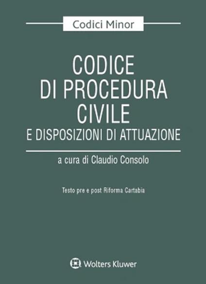 Codice di procedura civile e disposizioni di attuazione. Testo pre e post riforma Cartabia - copertina