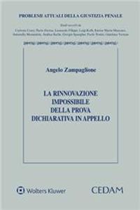 La rinnovazione impossibile della prova dichiarativa in appello - Angelo Zampaglione - copertina