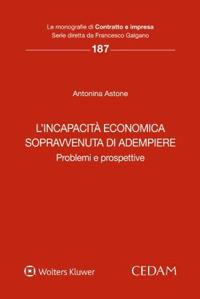 L'incapacità economica sopravvenuta di adempiere - Antonina Astone - copertina